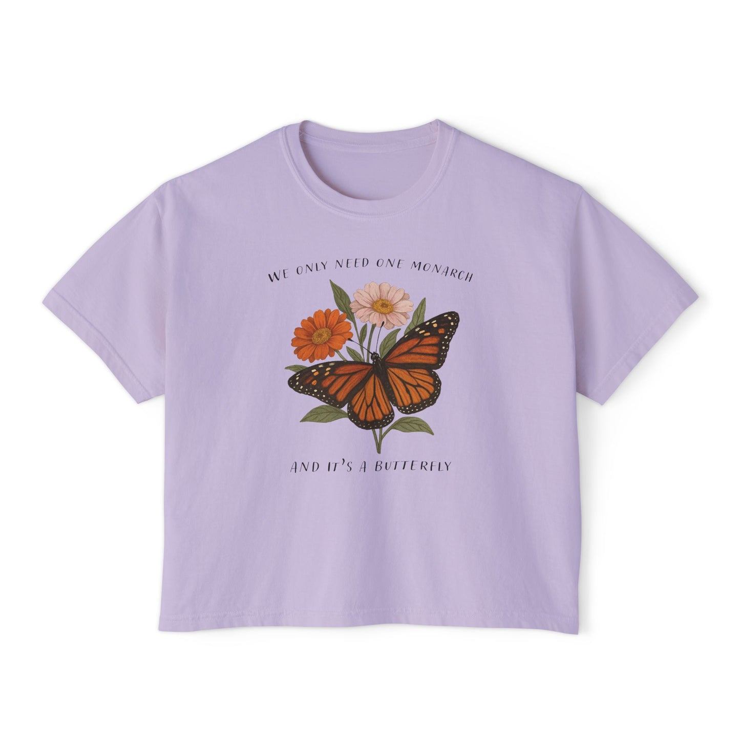 We Only Need One Monarch and It's a Butterfly Shirt - Cropped Boxy Fit Shirt