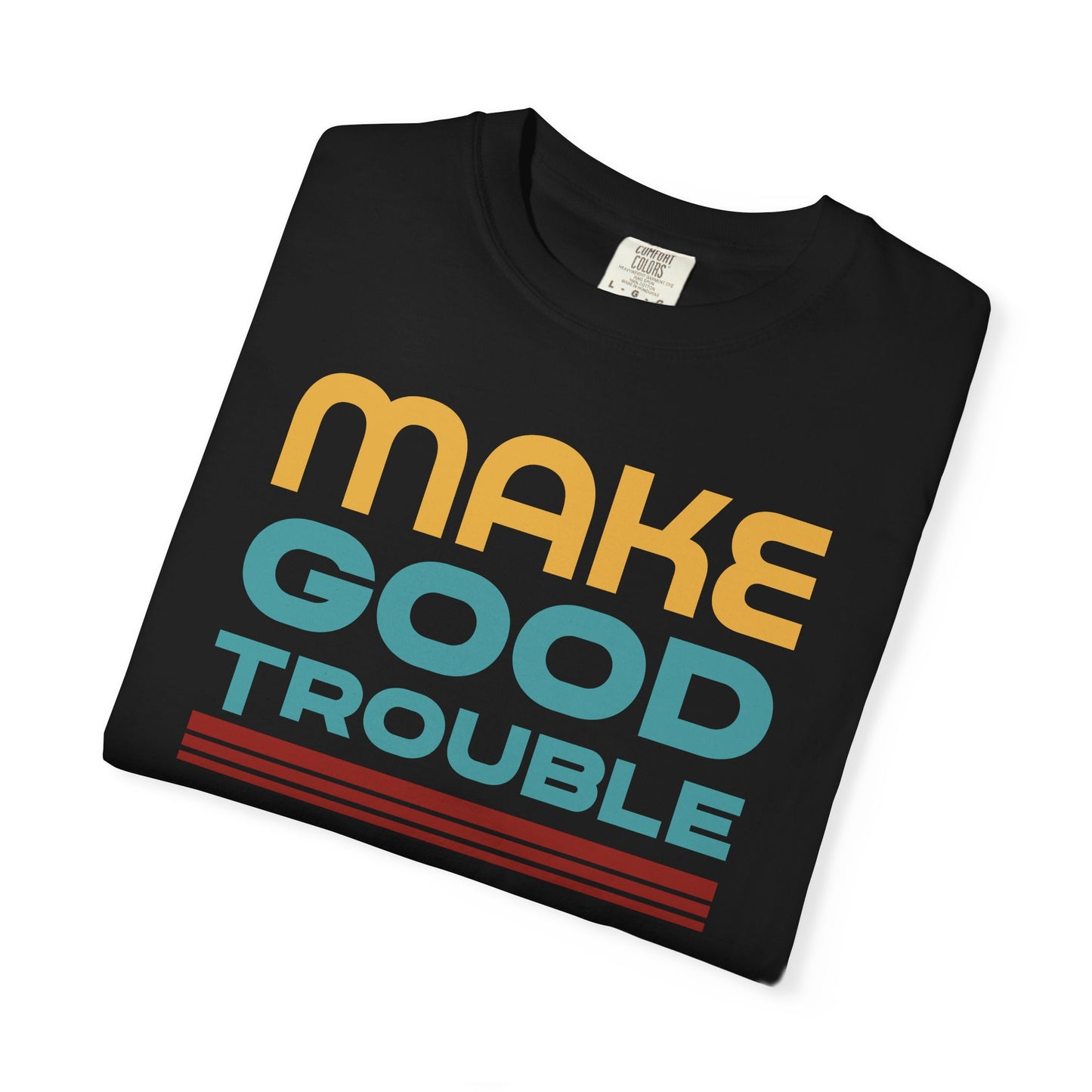 Make Good Trouble Protest T-Shirt