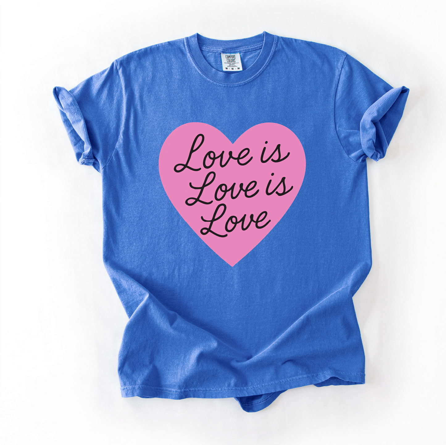Love is Love LGBTQIA+ Pride Shirt - Unisex Pigment Dyed Shirt
