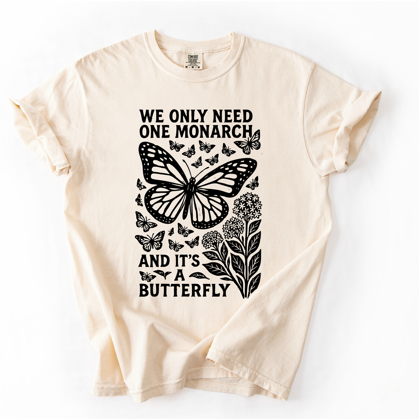 We Only Need One Monarch Butterfly Shirt