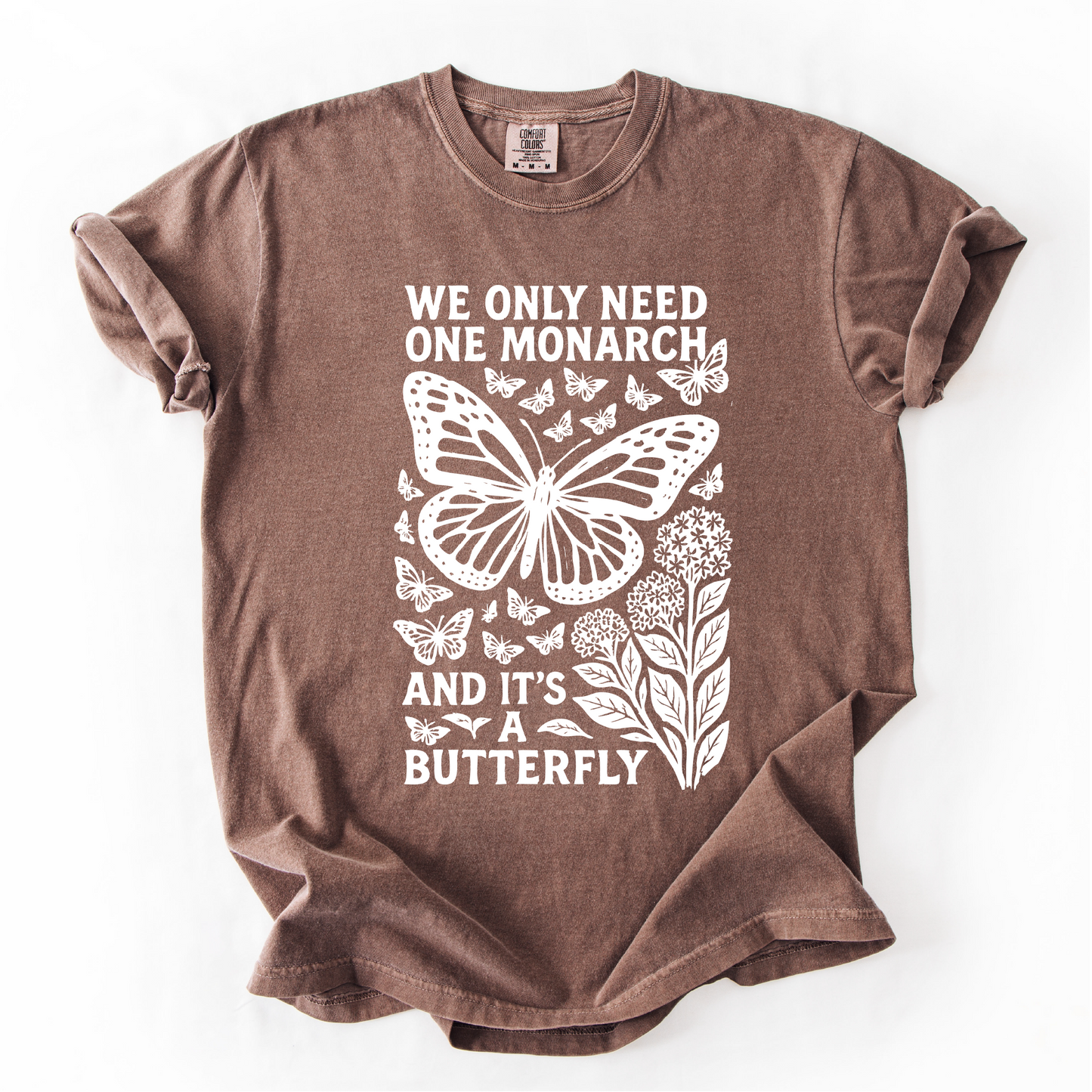 We Only Need One Monarch Butterfly Shirt