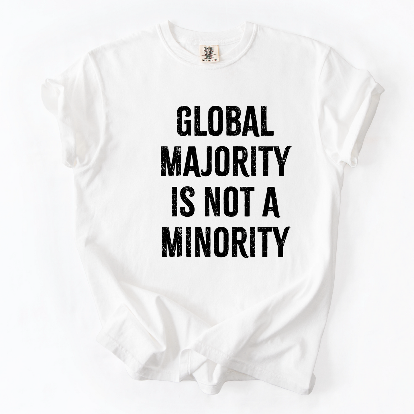 Global Majority Is Not the Minority Shirt, Anti-Racism Solidarity
