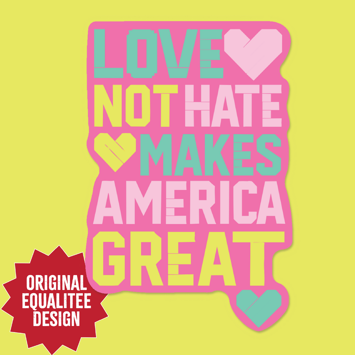 Love Not Hate Makes America Great Sticker