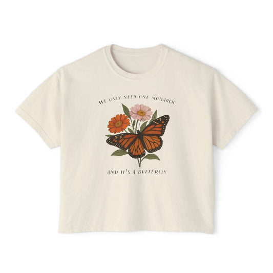 We Only Need One Monarch and It's a Butterfly Shirt - Cropped Boxy Fit Shirt