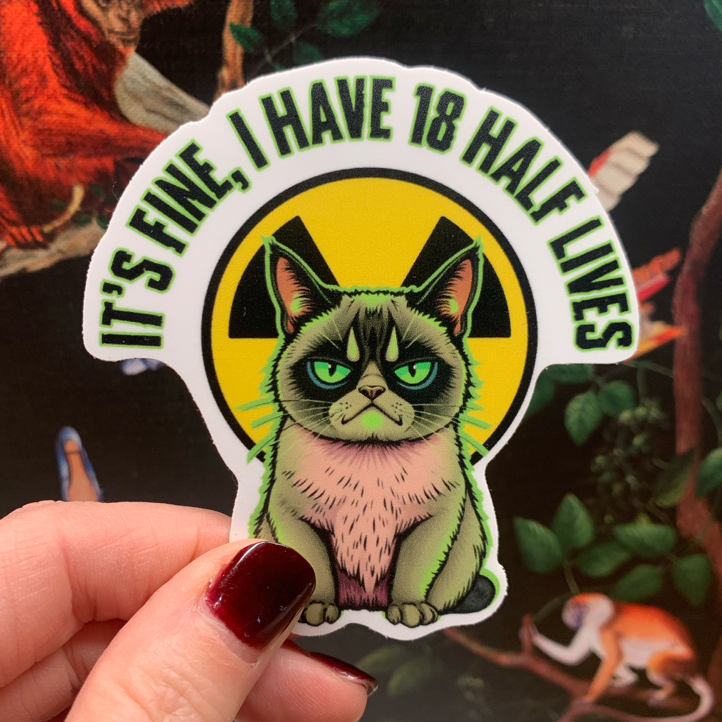It's Fine, I Have 18 Half Lives Cat Sticker