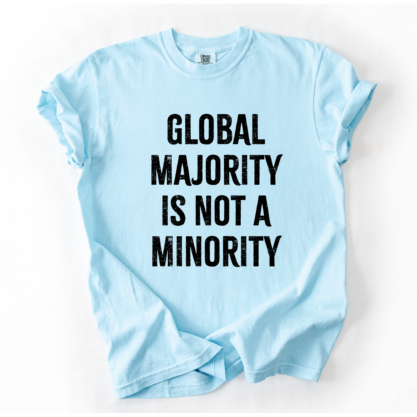 Global Majority Is Not the Minority Shirt, Anti-Racism Solidarity