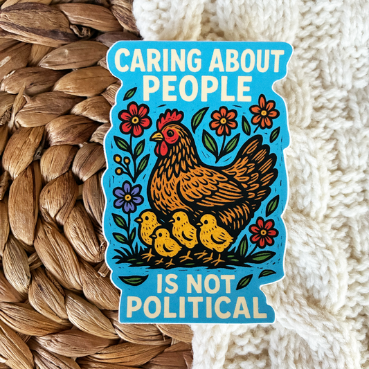 Hen and Chicks Caring About People Is not political sticker chicken and flowers
