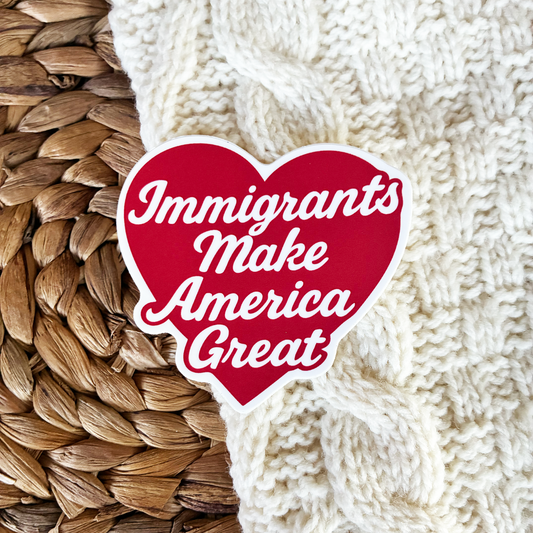 Immigrants Make America Great Heart Sticker