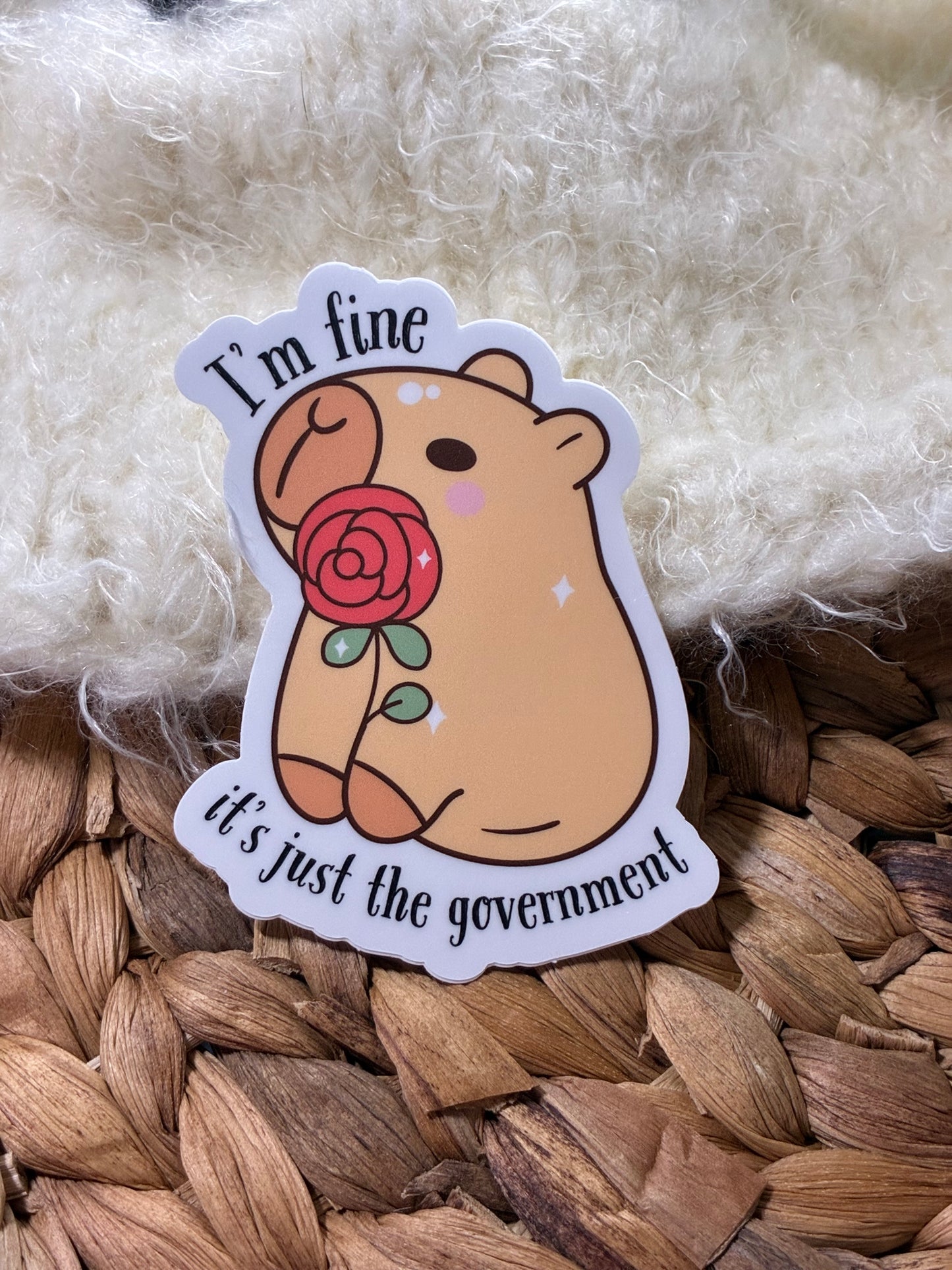 I'm Fine It's Just the Government Capybara Sticker