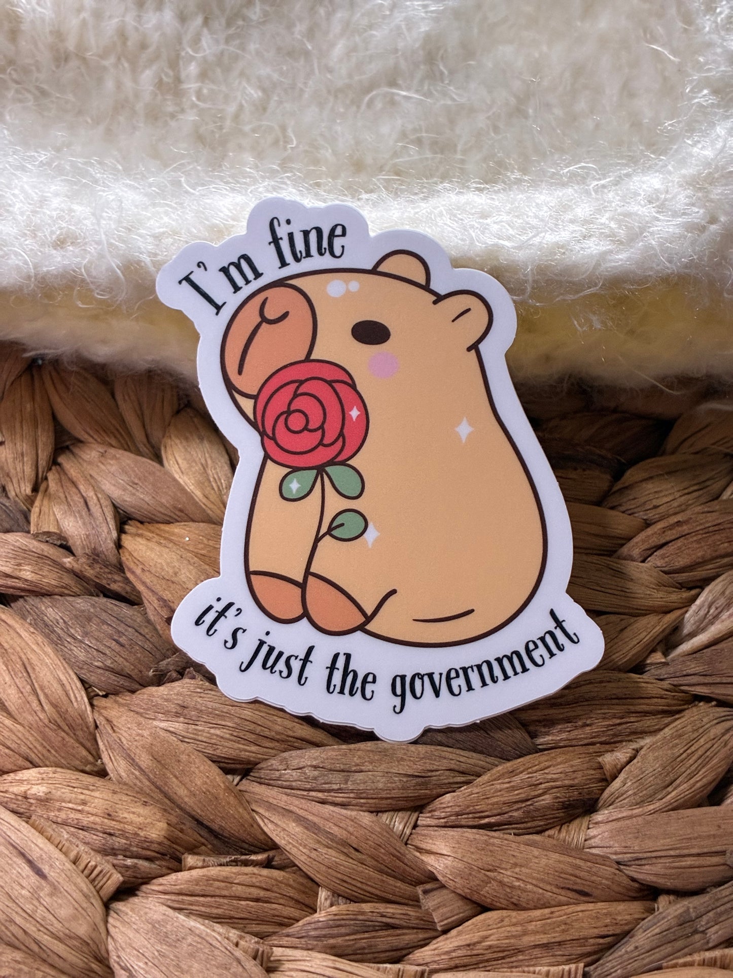I'm Fine It's Just the Government Capybara Sticker