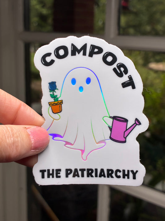 Compost the Patriarchy Ghost Holographic Sticker