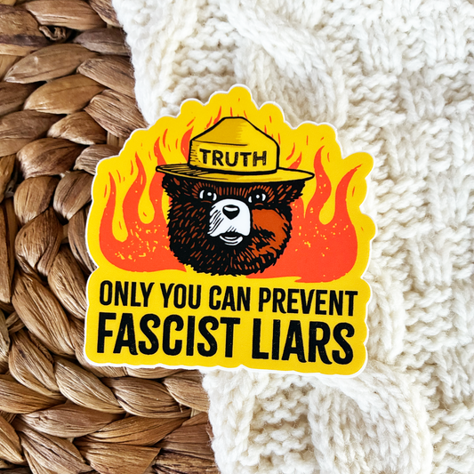 Smokey the Bear Only You Can Prevent Fascist Liars Sticker