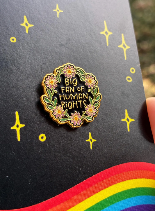 Big Fan of Human Rights Enamel Lapel Pin — Floral Activist Pin | Progressive Gift | Social Justice Badge | Cute Protest Pin