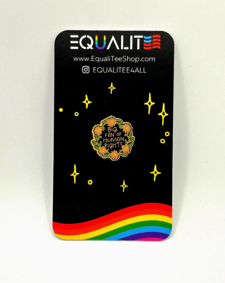 Big Fan of Human Rights Enamel Lapel Pin — Floral Activist Pin | Progressive Gift | Social Justice Badge | Cute Protest Pin