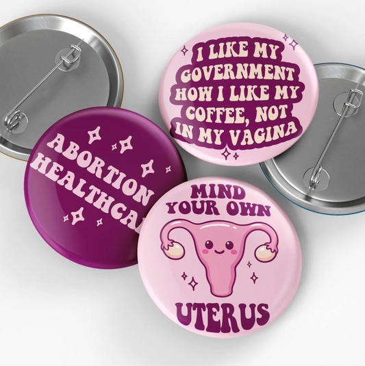 Feminist 3 Button Set – Mind Your Own Uterus Pin, Abortion Is Healthcare, Pro Choice Protest Buttons, Reproductive Rights Gift