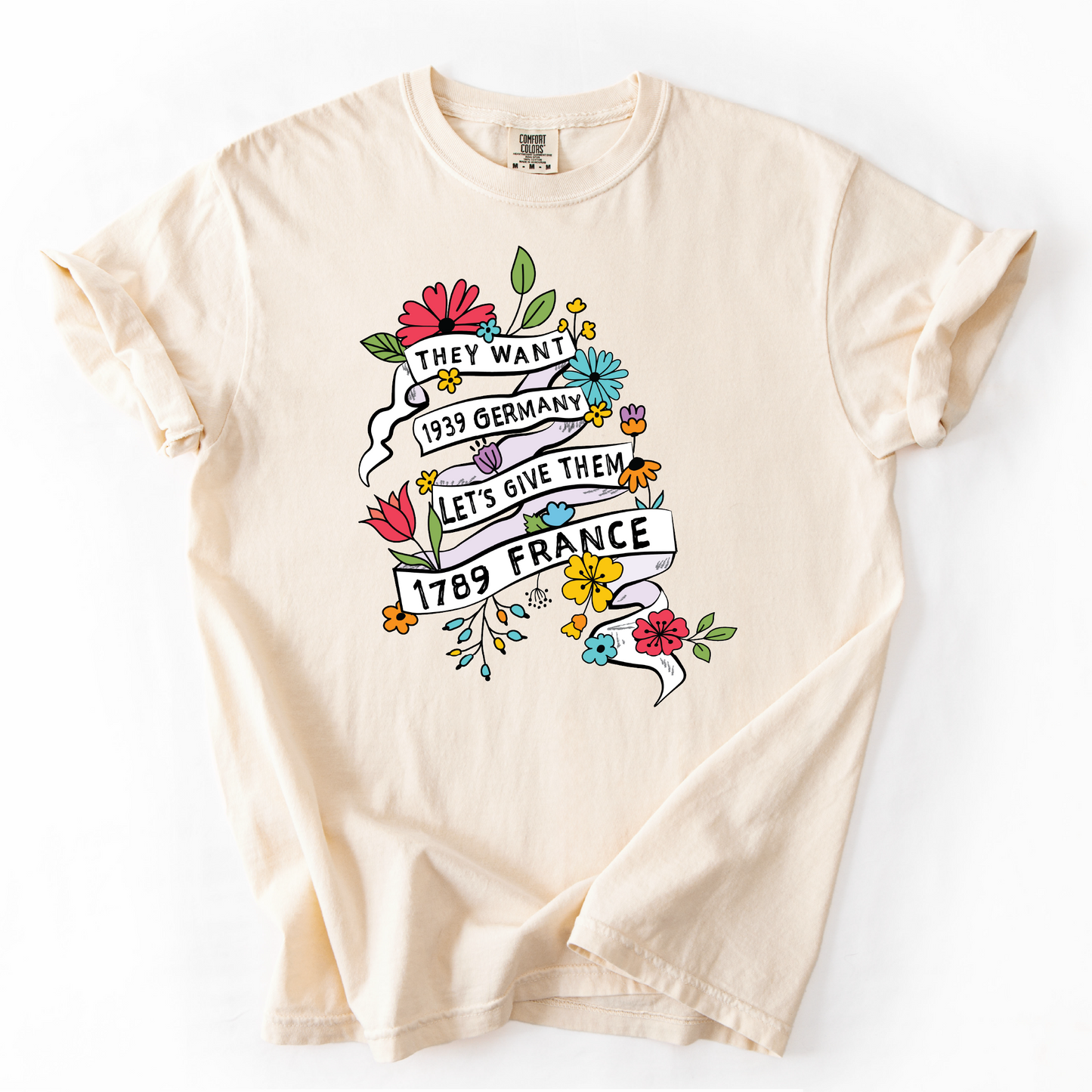 They Want 1939 Germany Shirt - Let's Give Them 1789 France T-Shirt
