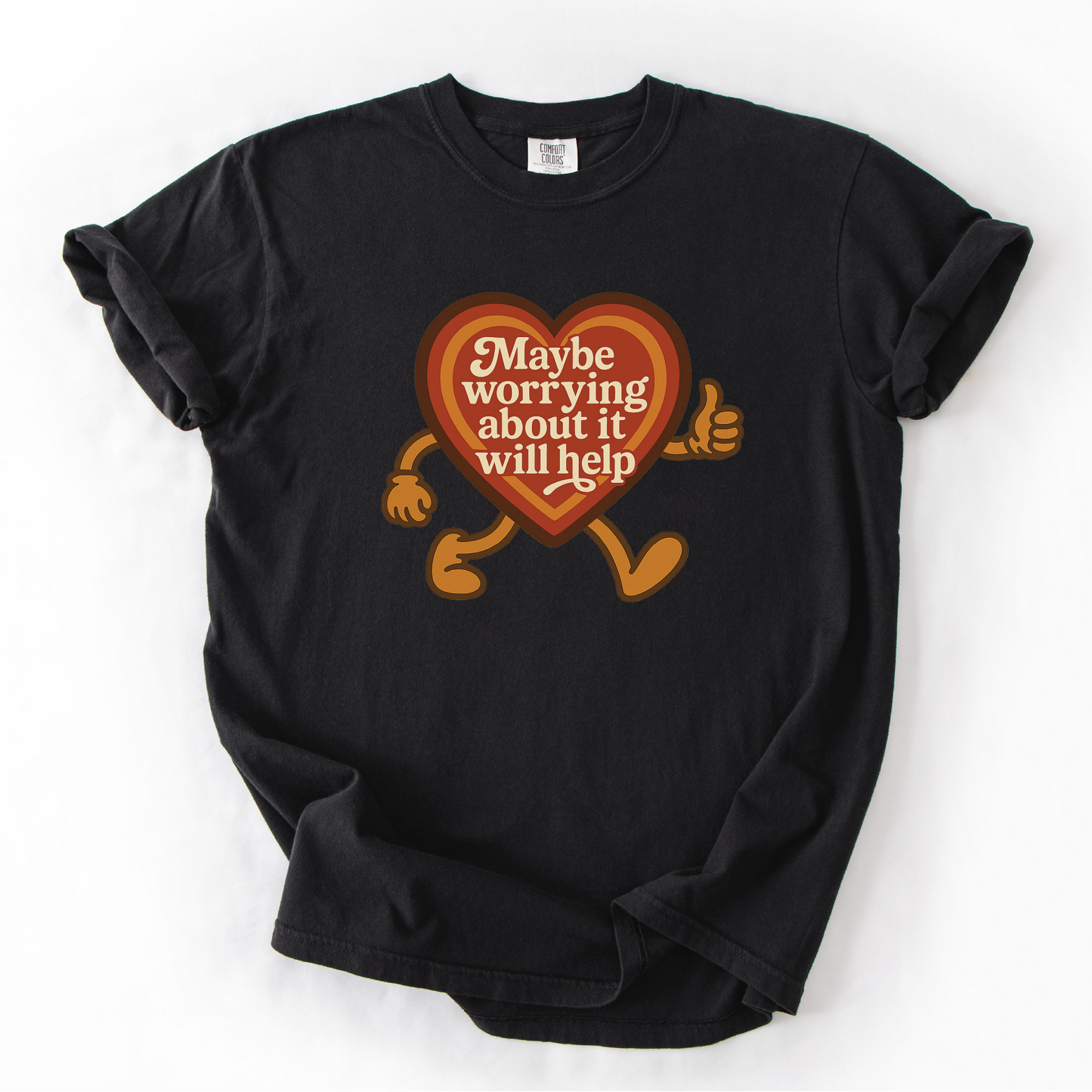 Maybe Worrying About It Will Help Shirt - Anxiety Shirt - Unisex Pigment Dyed Shirt