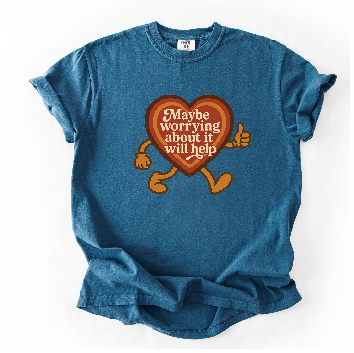 Maybe Worrying About It Will Help Shirt - Anxiety Shirt - Unisex Pigment Dyed Shirt