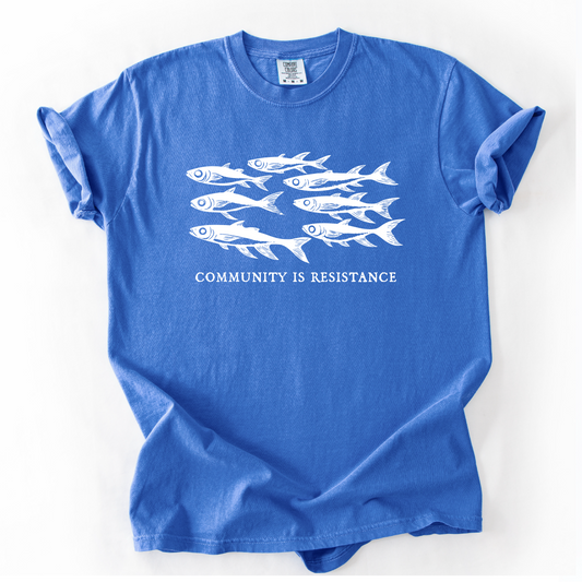 Community is Resistance Shirt - Sardine School of Fish Shirt - Unisex Pigment Dyed Shirt