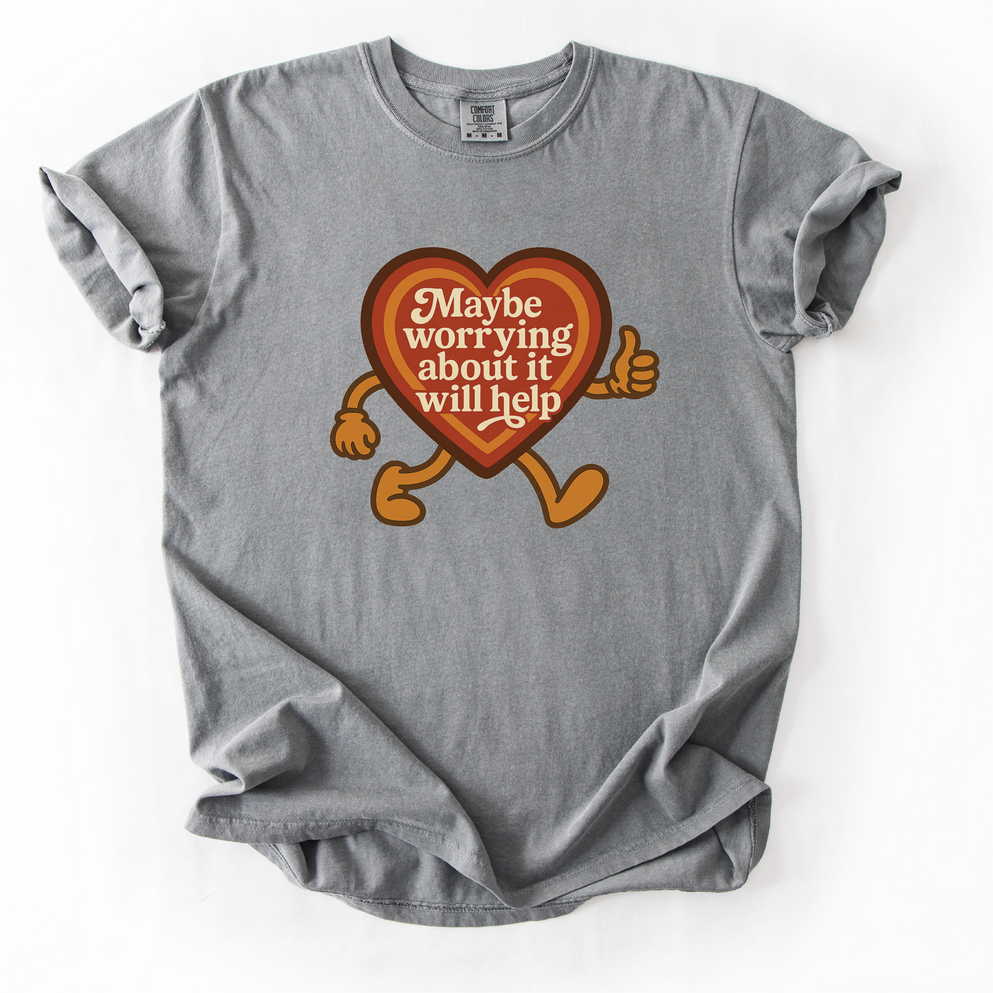 Maybe Worrying About It Will Help Shirt - Anxiety Shirt - Unisex Pigment Dyed Shirt