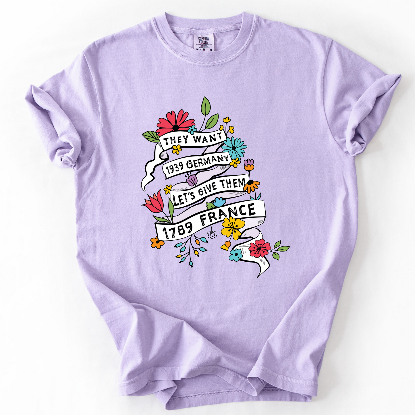 They Want 1939 Germany Shirt - Let's Give Them 1789 France T-Shirt