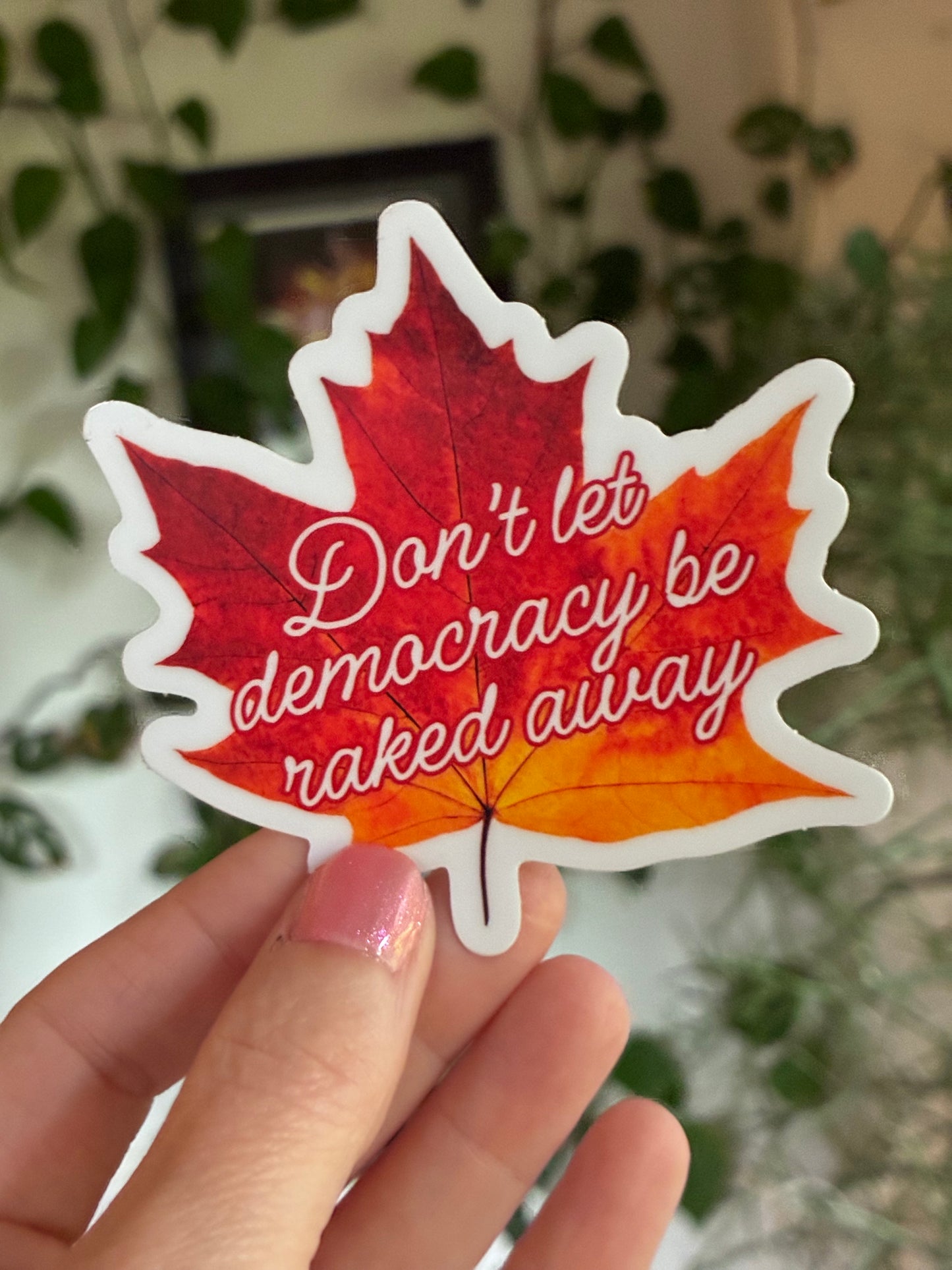 Don't Let Democracy Get Racked Away Leaf Sticker