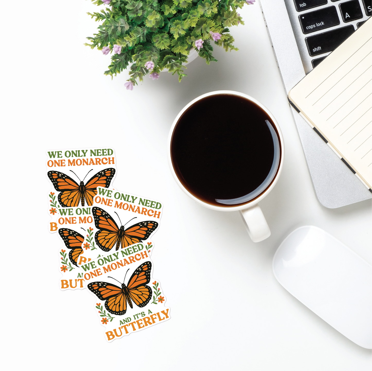 We Only Need One Monarch Sticker