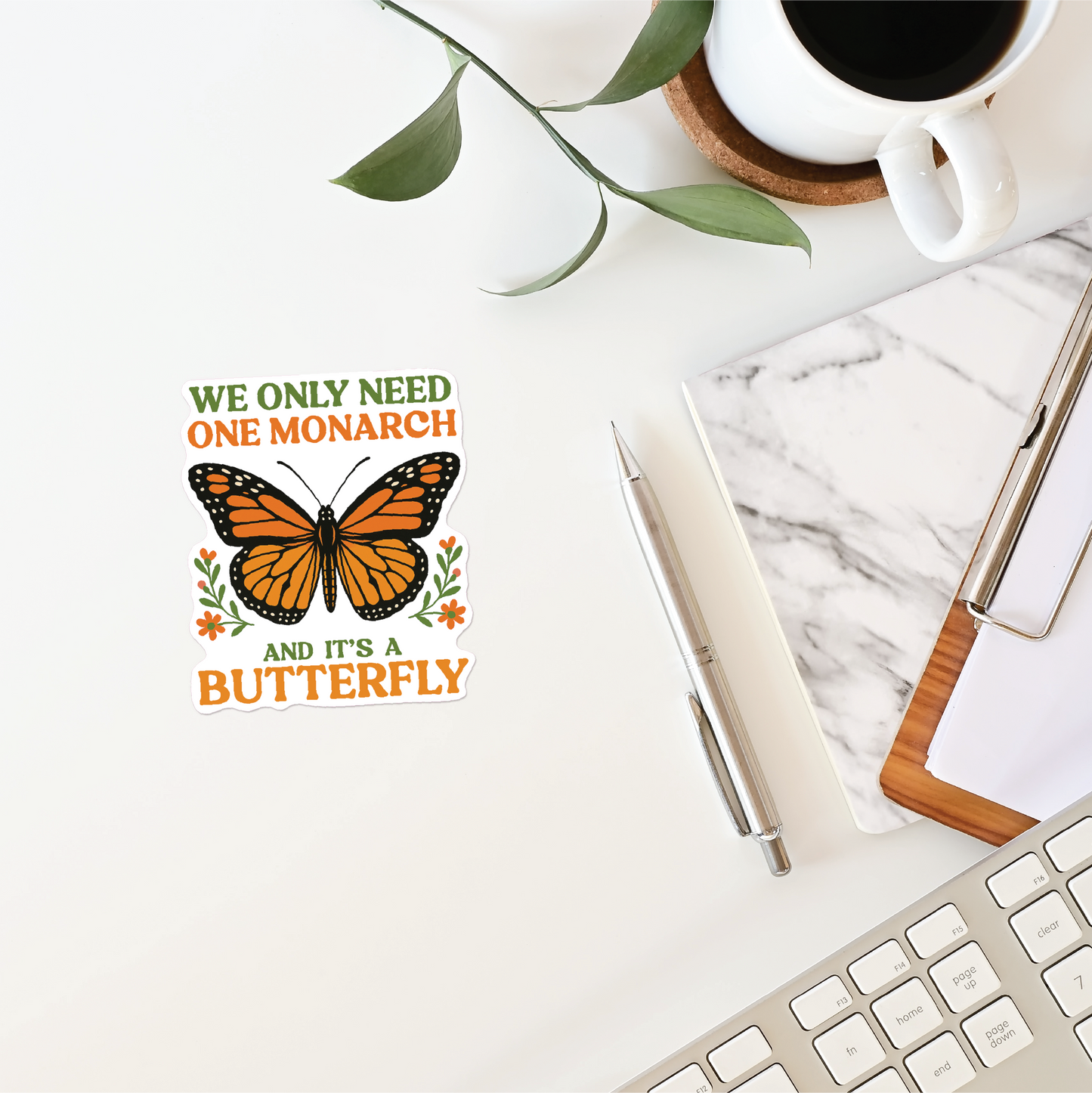 We Only Need One Monarch Sticker
