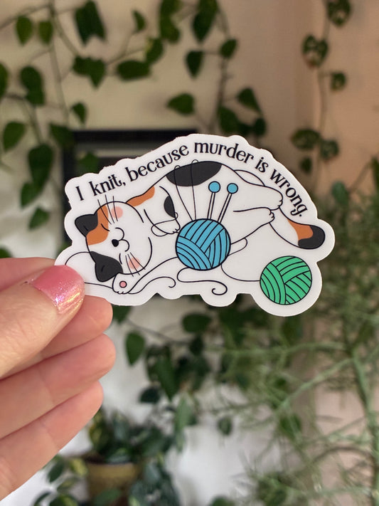I Knit, Because Murder Is Wrong Kitty