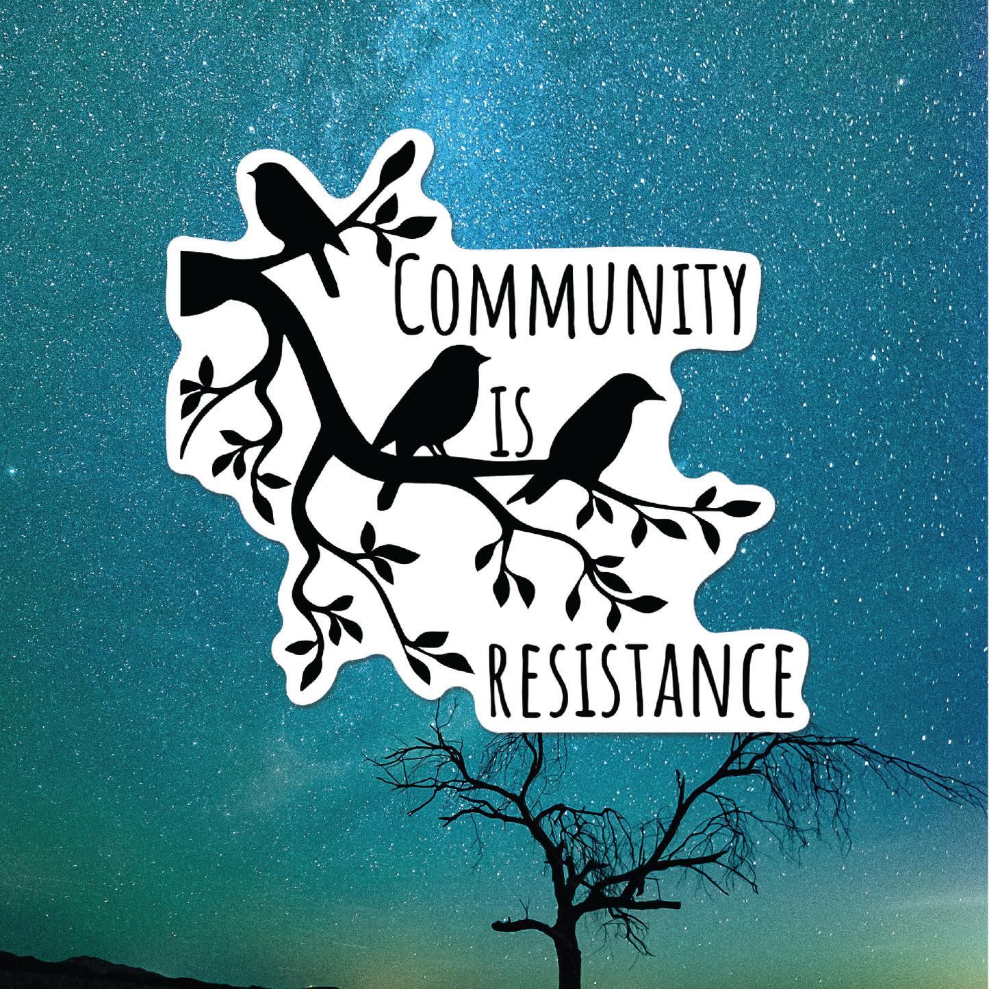 Community is Resistance Blackbird Sticker